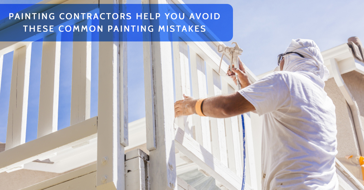 Painting Contractors Vancouver Don't Make These Painting Mistakes